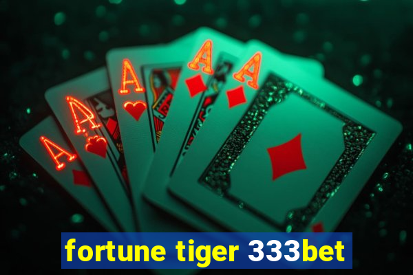 fortune tiger 333bet